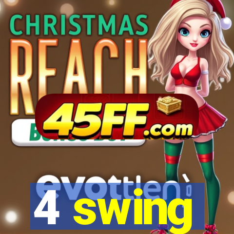 4 swing